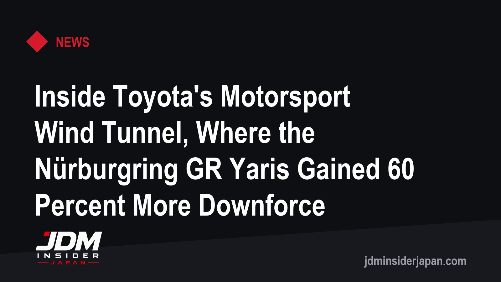 Inside Toyota's Motorsport Wind Tunnel, Where the Nürburgring GR Yaris Gained 60 Percent More Downforce