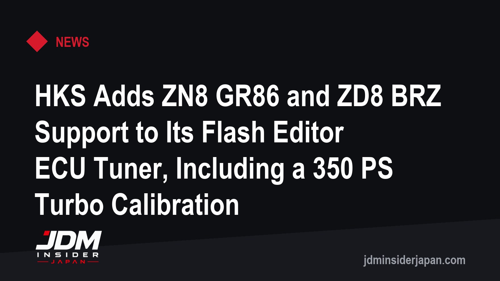 HKS Adds ZN8 GR86 and ZD8 BRZ Support to Its Flash Editor ECU Tuner, Including a 350 PS Turbo Calibration