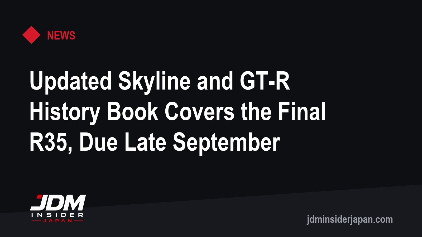 Updated Skyline and GT-R History Book Covers the Final R35, Due Late September