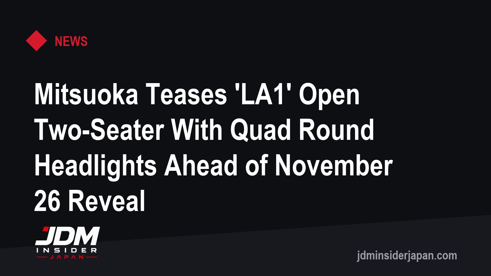 Mitsuoka Teases 'LA1' Open Two-Seater With Quad Round Headlights Ahead of November 26 Reveal