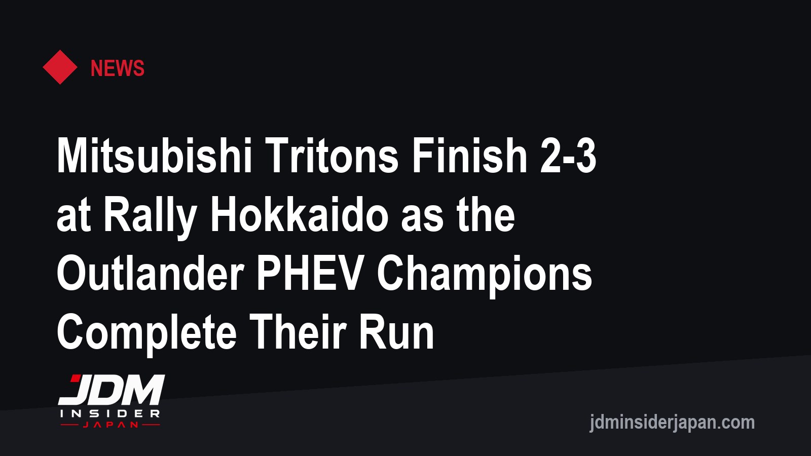 Mitsubishi Tritons Finish 2-3 at Rally Hokkaido as the Outlander PHEV Champions Complete Their Run