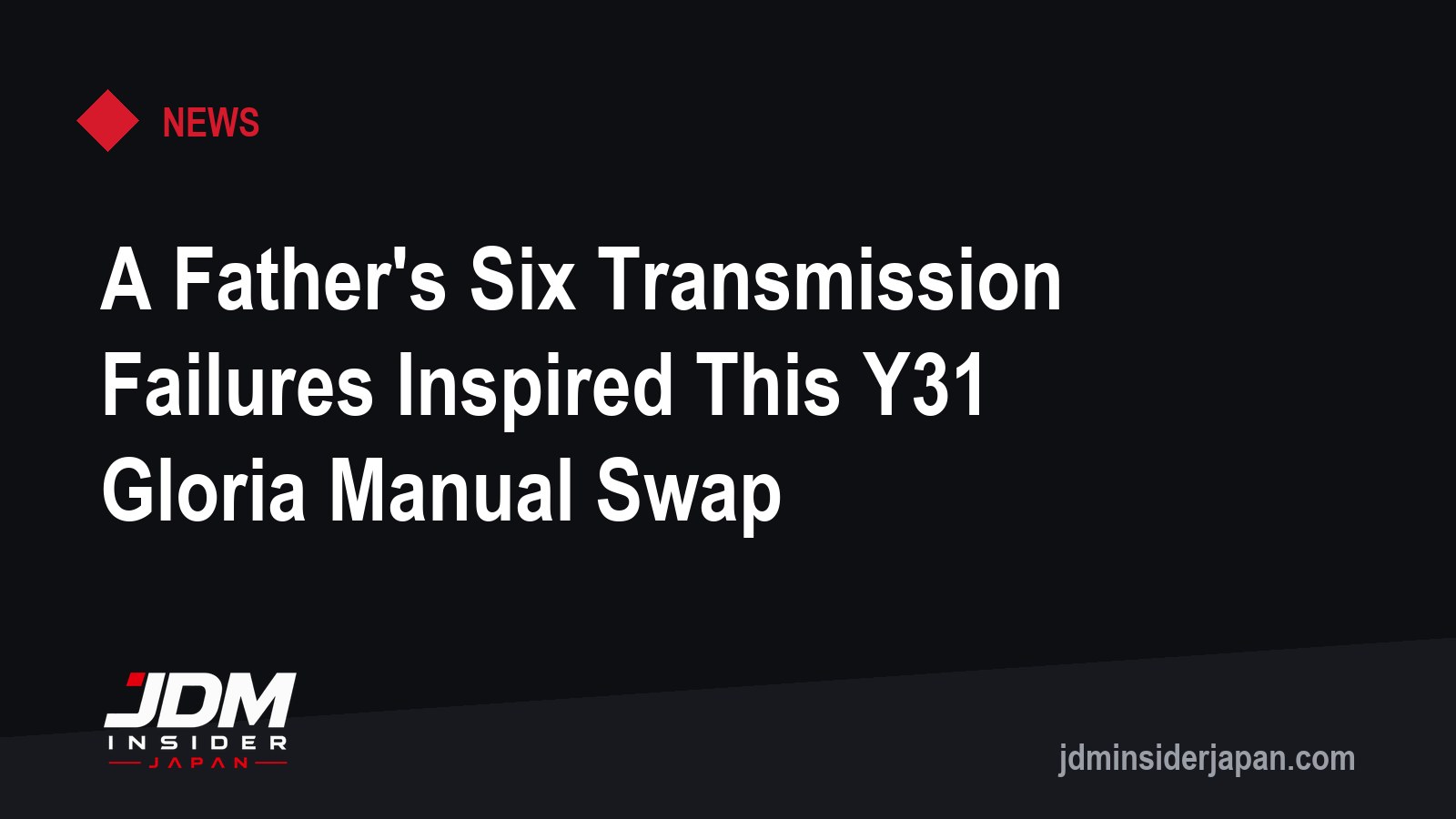 A Father's Six Transmission Failures Inspired This Y31 Gloria Manual Swap